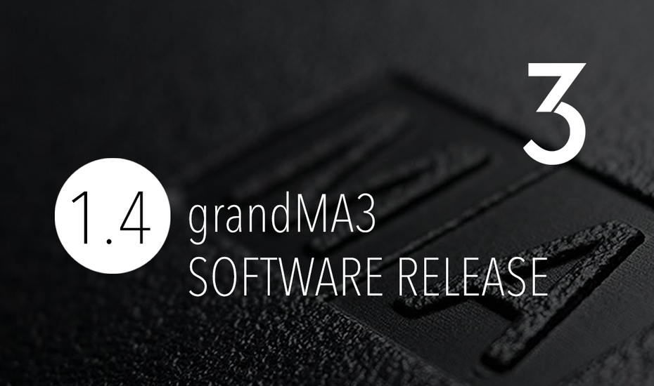 Zur News: grandMA3 Software Release 1.4 von MA Lighting