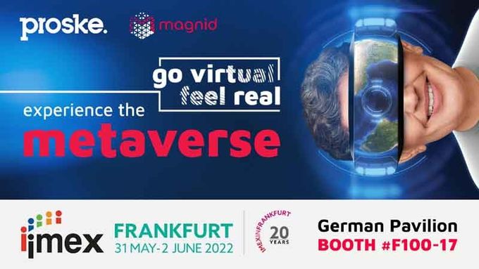 Zur News: Proske und Magnid sind gemeinsam mit dem Thema „Metaverse“ auf der IMEX 2022 in Frankfurt vertreten